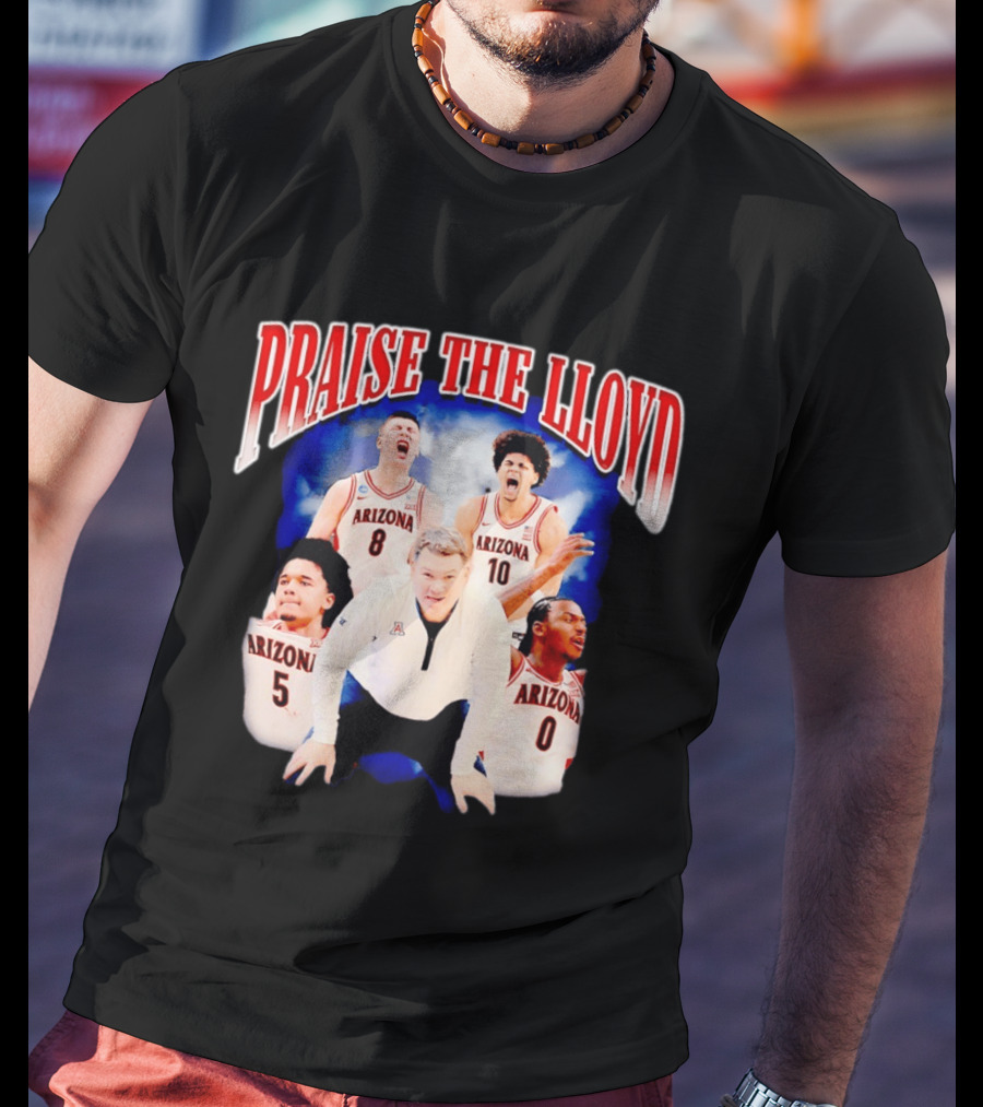 Arizona Wildcats Basketball Praise The Lloyd Coach Tommy Lloyd T-Shirt