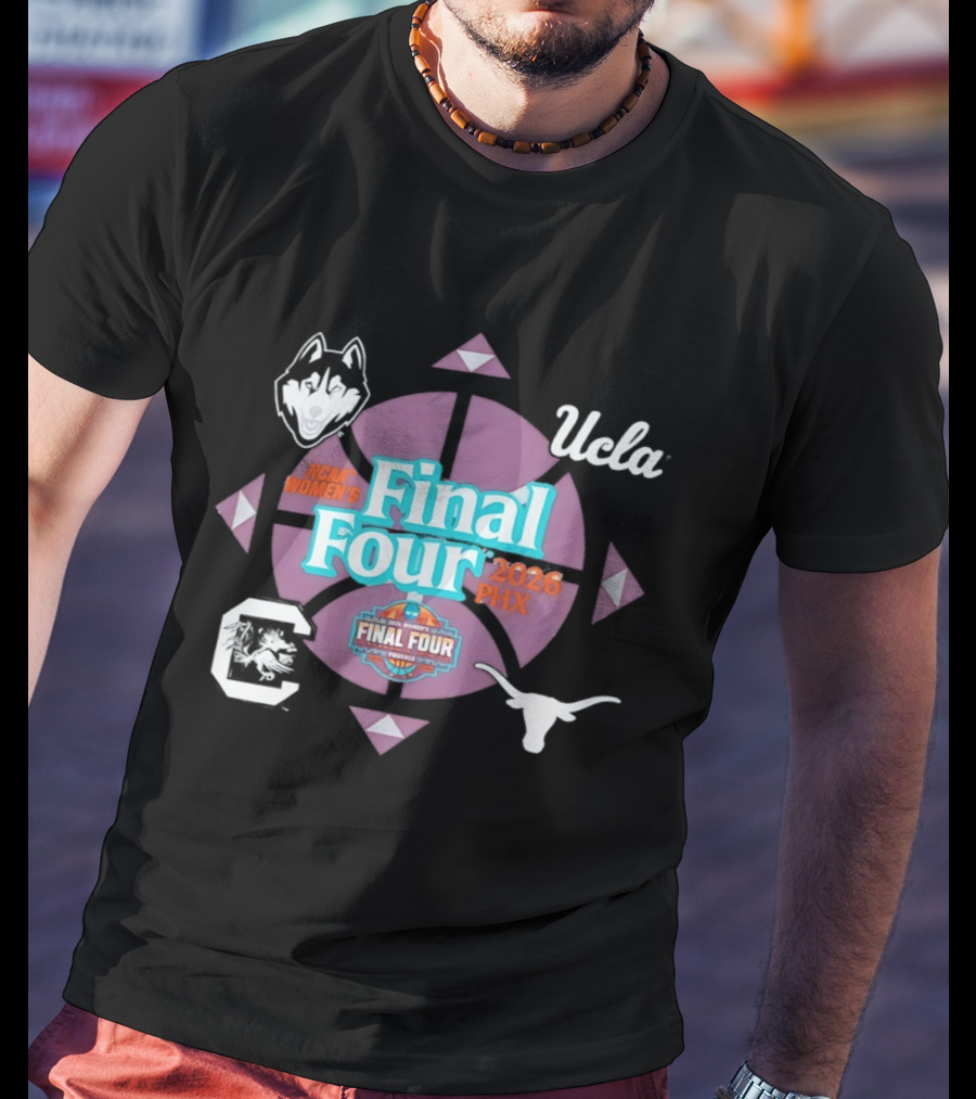 UConn UCLA Texas Gamecocks 2026 NCAA Women's Basketball Final Four PHX T-Shirt