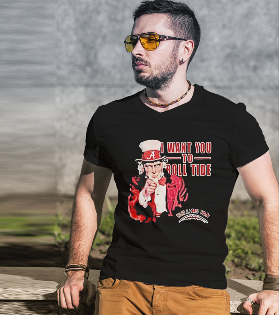 Alabama Crimson Tide Uncle Sam I Want You To Roll Tide Fan Gear T-Shirt