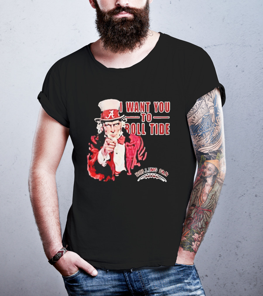 Alabama Crimson Tide Uncle Sam I Want You To Roll Tide Fan Gear T-Shirt