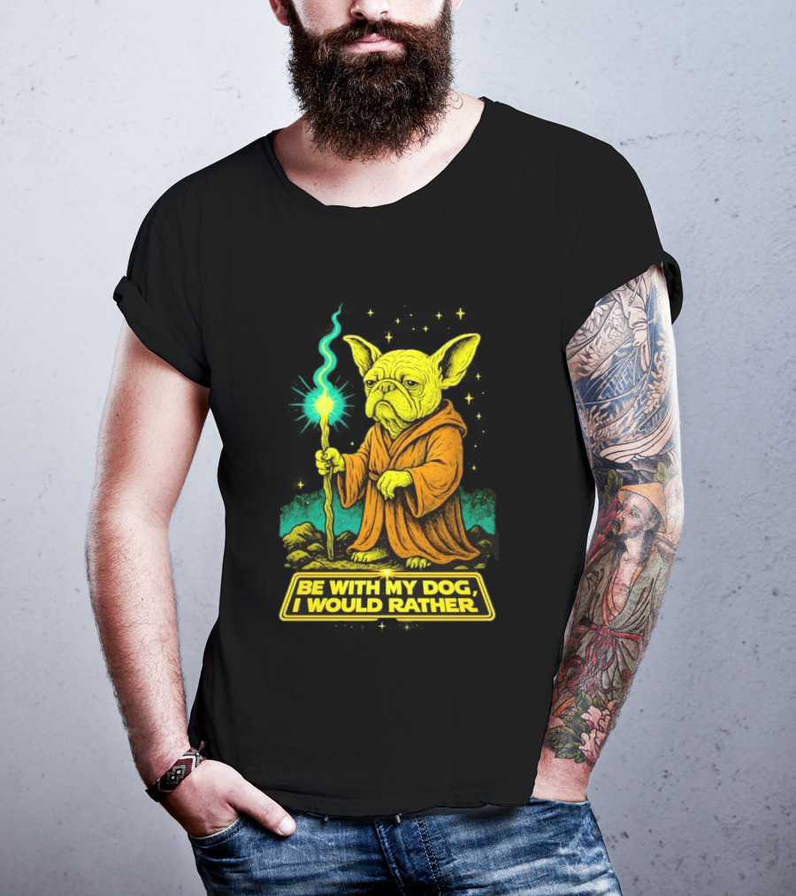 Be With My Dog I Would Rather Yoda Bulldog Star War T-Shirt