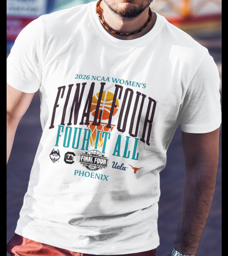 2026 NCAA Women's Basketball Final Four UConn UCLA Texas Gamecocks Phoenix T-Shirt