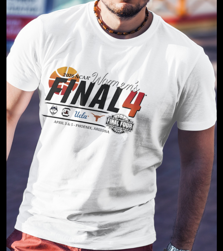 2026 NCAA Women's Final Four UConn UCLA Texas Gamecocks April 3 5 Phoenix Arizona T-Shirt