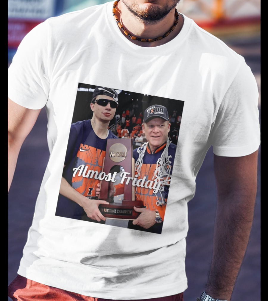 Almost Friday Brad Underwood NCAA Final Four Illinois Fighting Illini Regional Champion Trophy T-Shirt