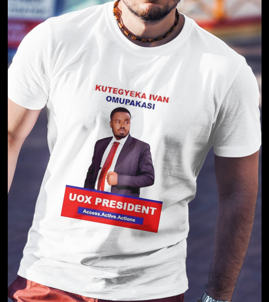 Kutegyeka Ivan Omupakasi UOX President Access Active Actions T-Shirt
