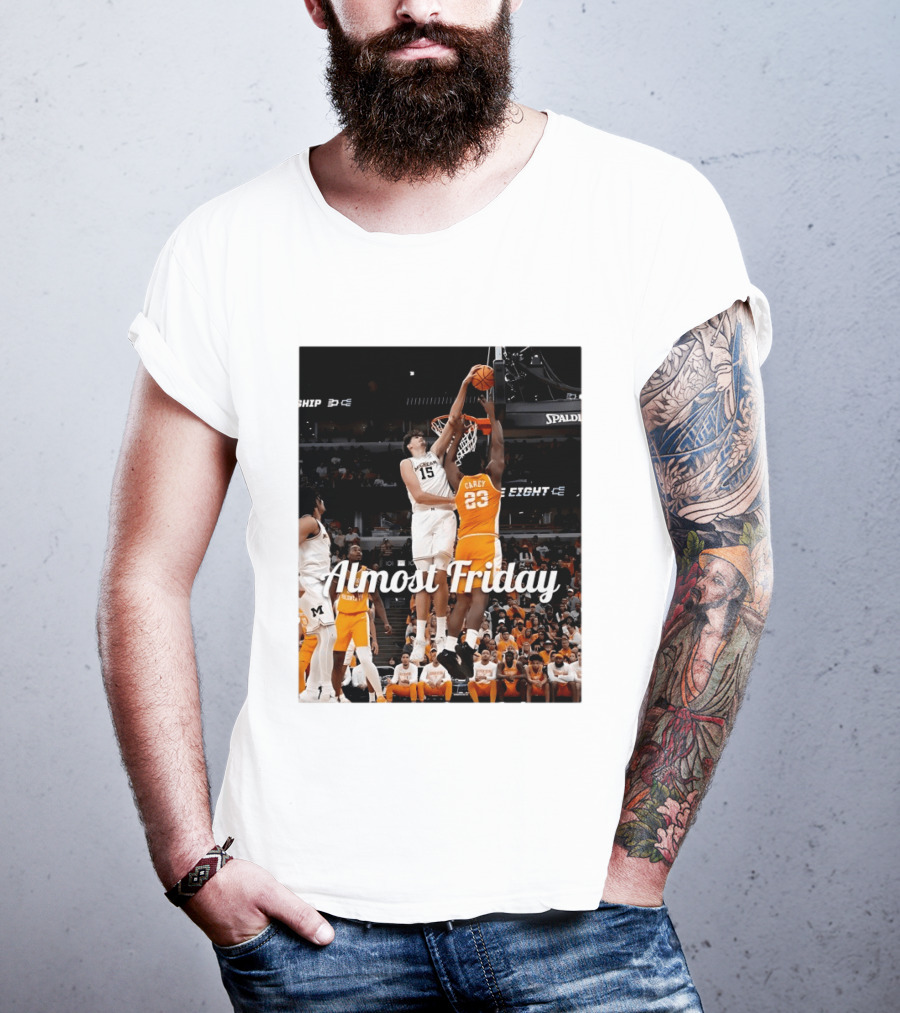 Tennessee Volunteers Vs Michigan Wolverines NCAA Elite Eight Almost Friday Basketball Action T-Shirt