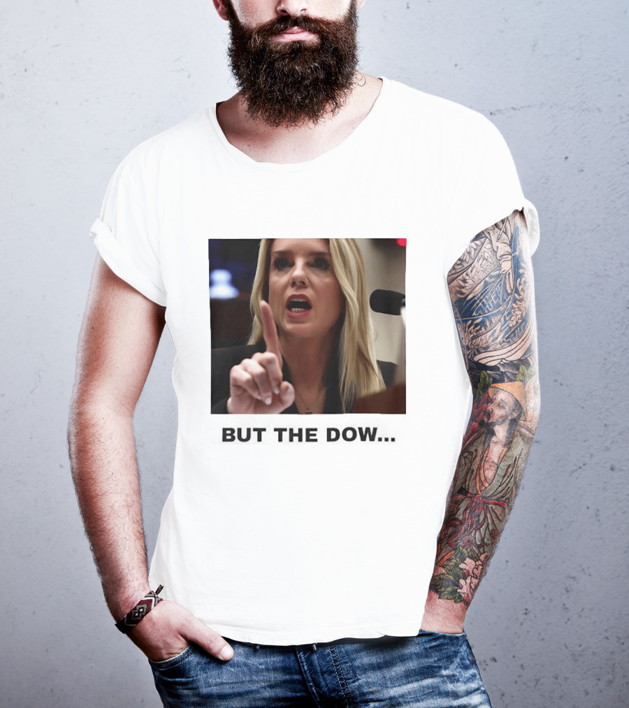 Pam Bondi But The Dow T-Shirt