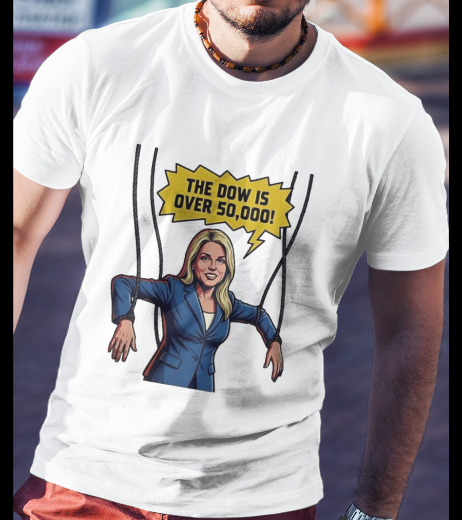 Pam Bondi Puppet Illustration The Dow Is Over 50000 T-Shirt
