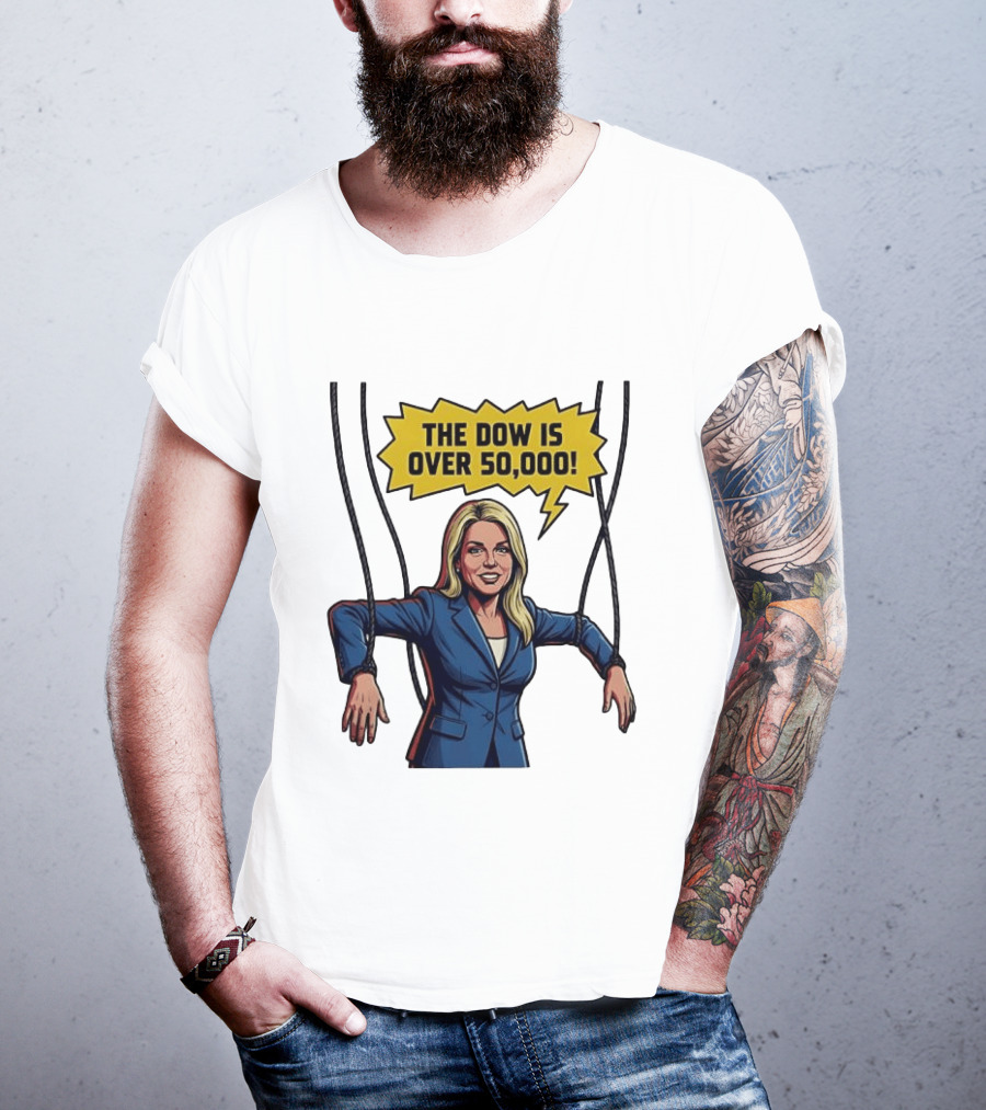Pam Bondi Puppet Illustration The Dow Is Over 50000 T-Shirt