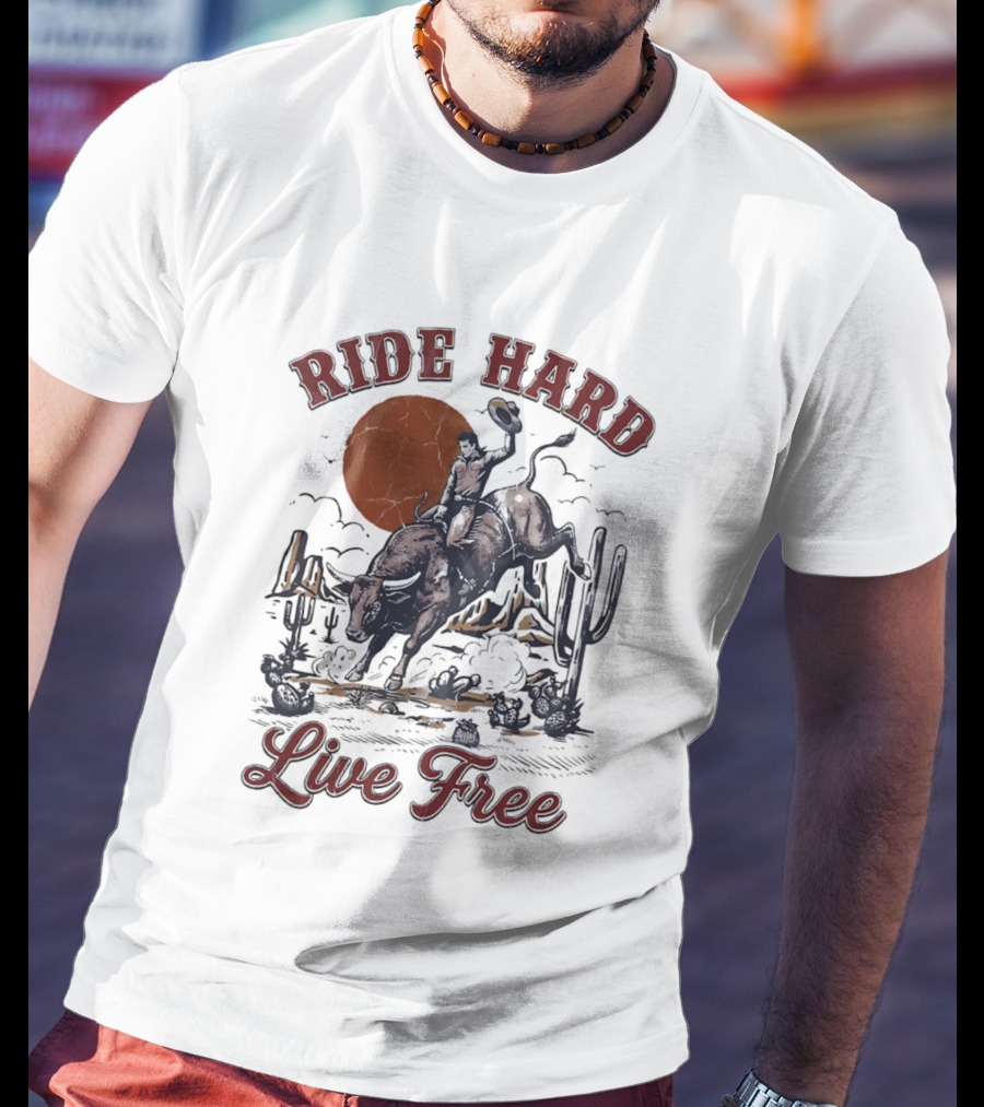 Ride Hard Live Free Cowboy Bull Rider Desert Scene Cactus Sunset T-Shirt