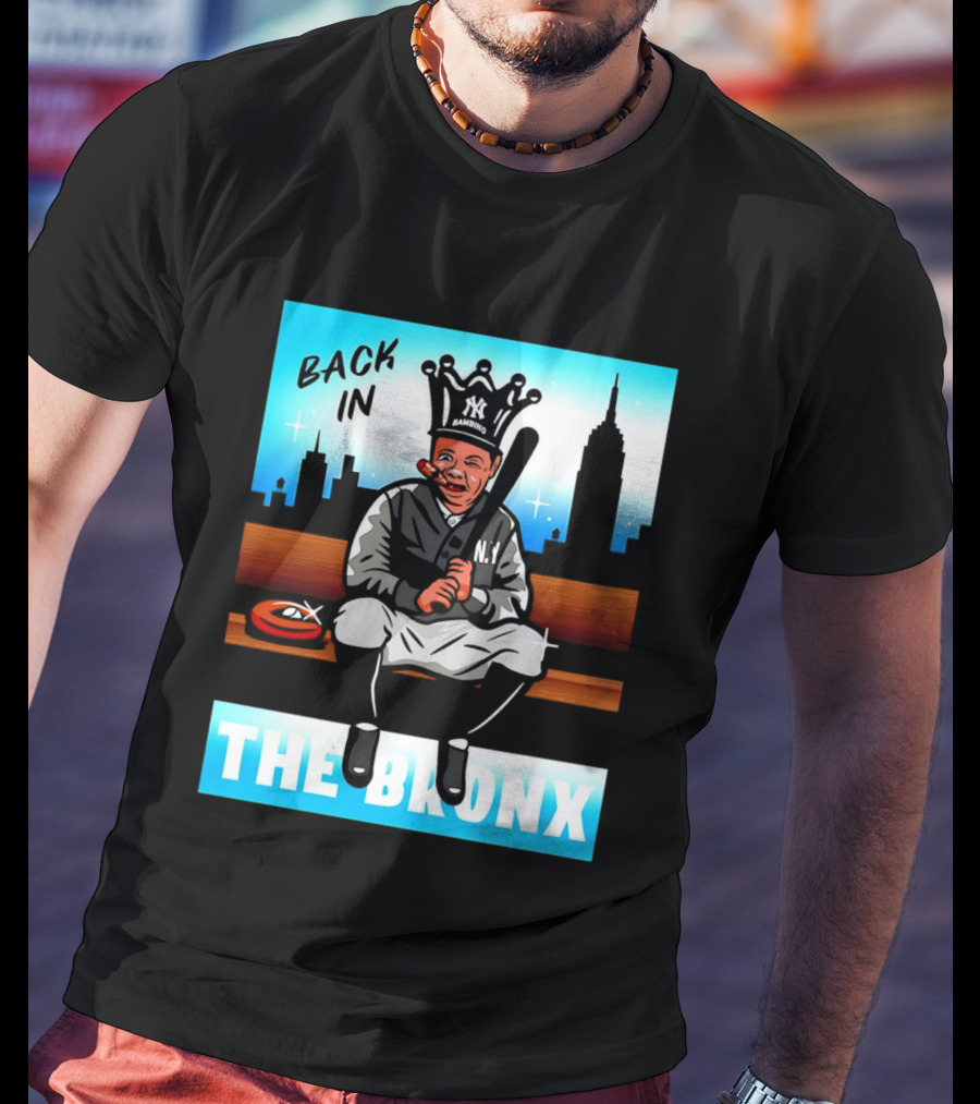 Back In The Bronx Bambino Opening Day Stadium King Baseball Legend T-Shirt