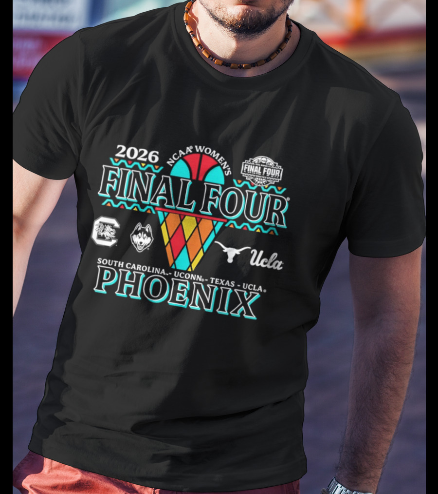 NCAA Women's Final Four 2026 Phoenix South Carolina UConn Texas UCLA T-Shirt
