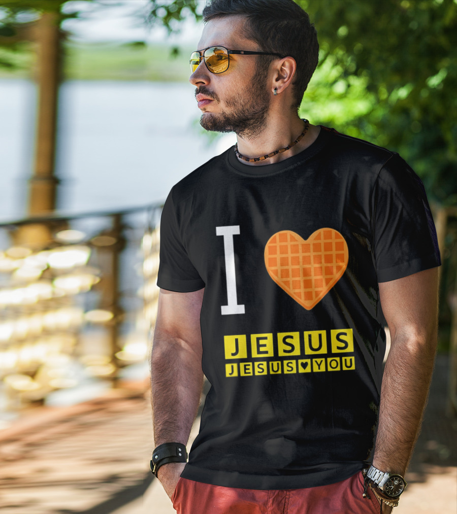 I Love Jesus Waffle House Jesus Loves You T-Shirt