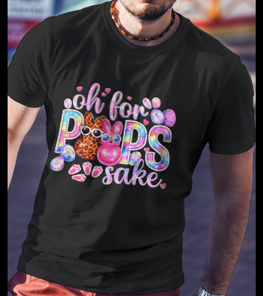 Oh For Peeps Sake Colorful Bunny Easter Day 2026 T-Shirt