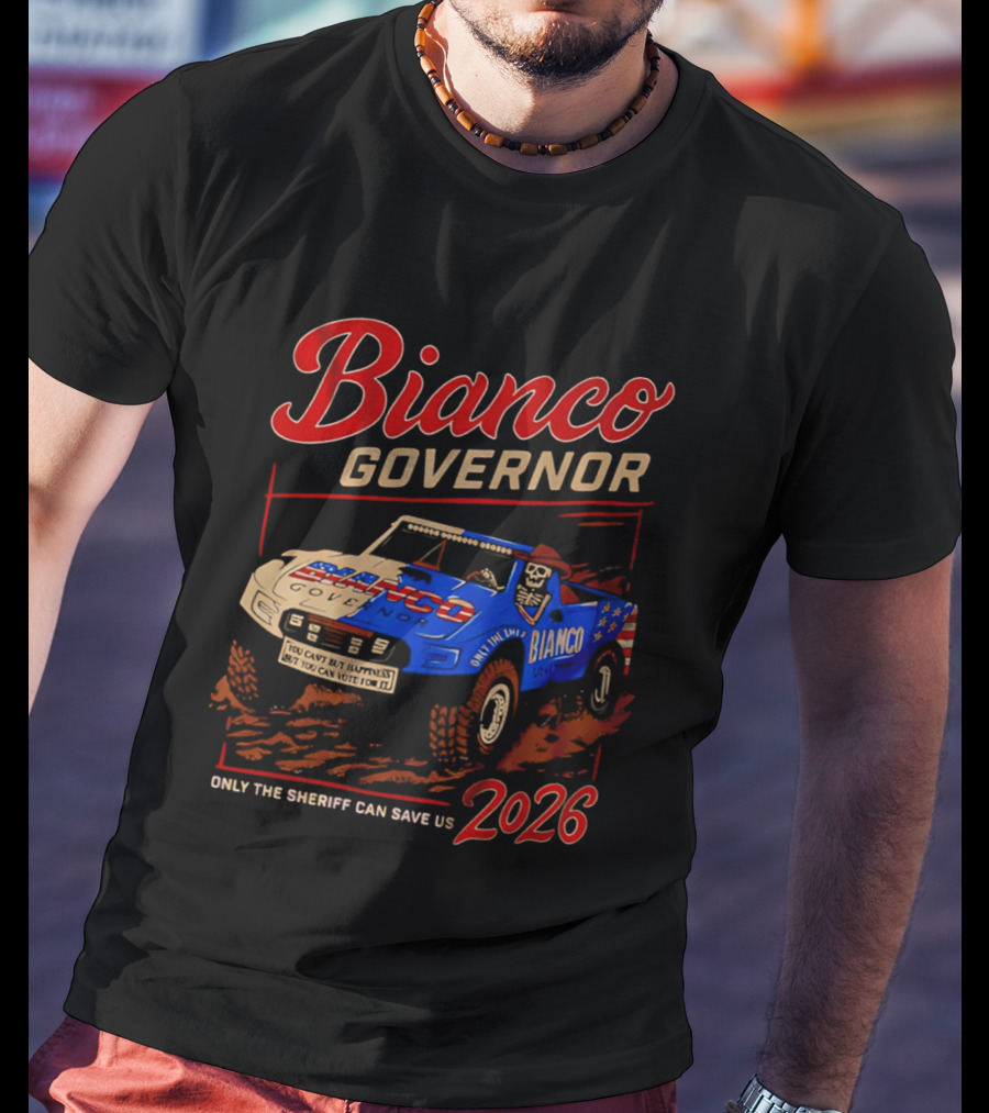 Bianco Governor 2026 Only The Sheriff Can Save Us Racing T-Shirt