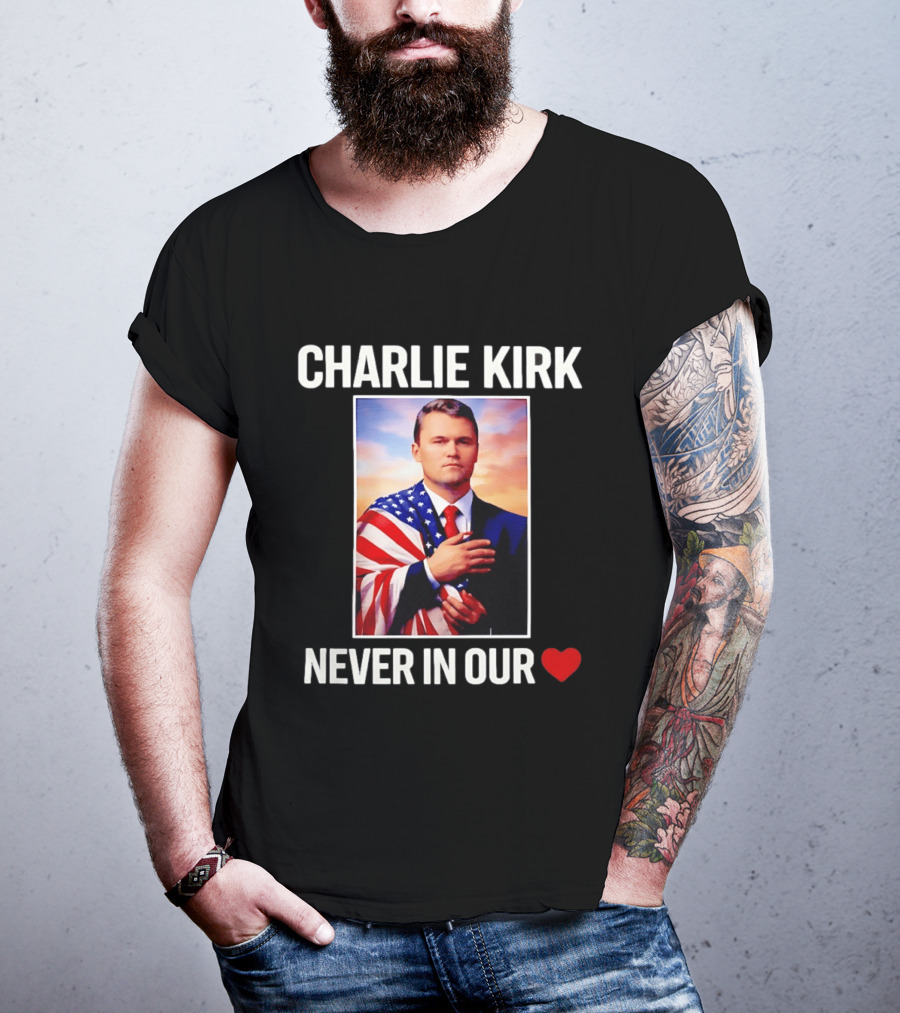 Charlie Kirk Never In Our Heart Flagged T-Shirt