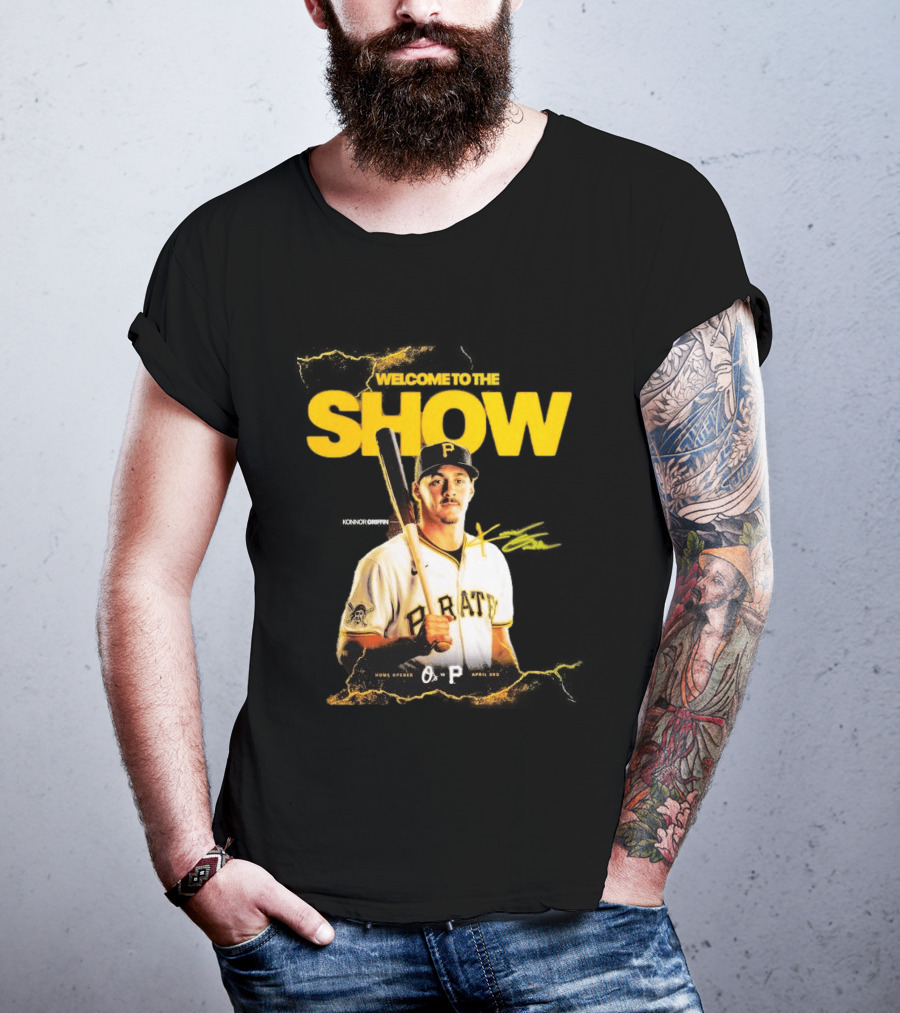 Pittsburgh Pirates Konnor Griffin Welcome To The Show April 3rd Home Opener T-Shirt