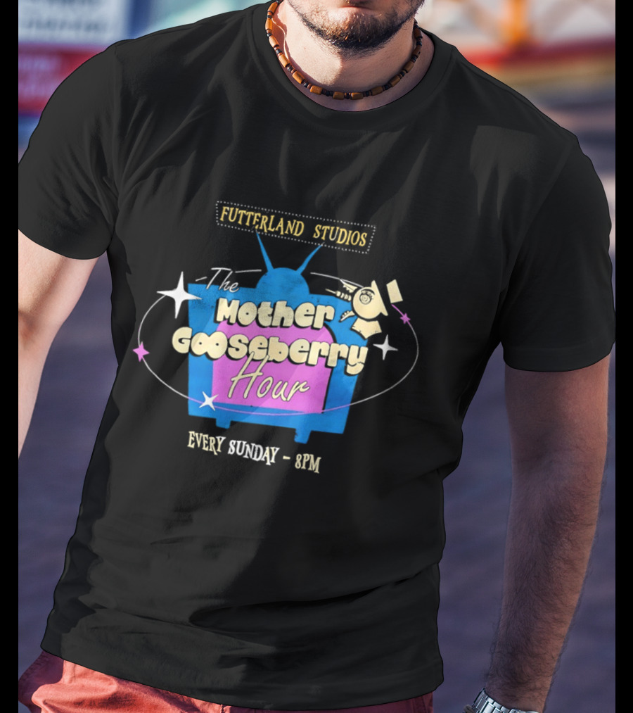 Fruityland Studios The Mother Gooseberry Hour Every Sunday 9PM T-Shirt