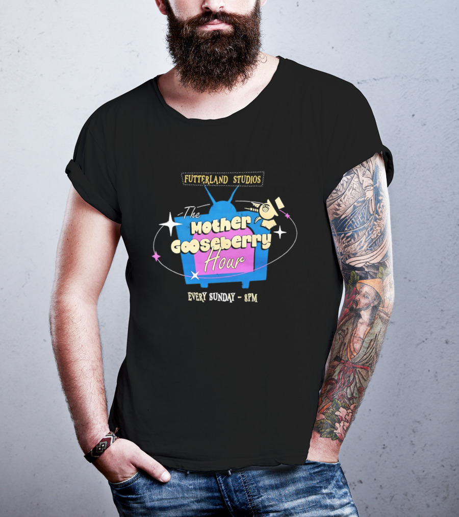 Fruityland Studios The Mother Gooseberry Hour Every Sunday 9PM T-Shirt