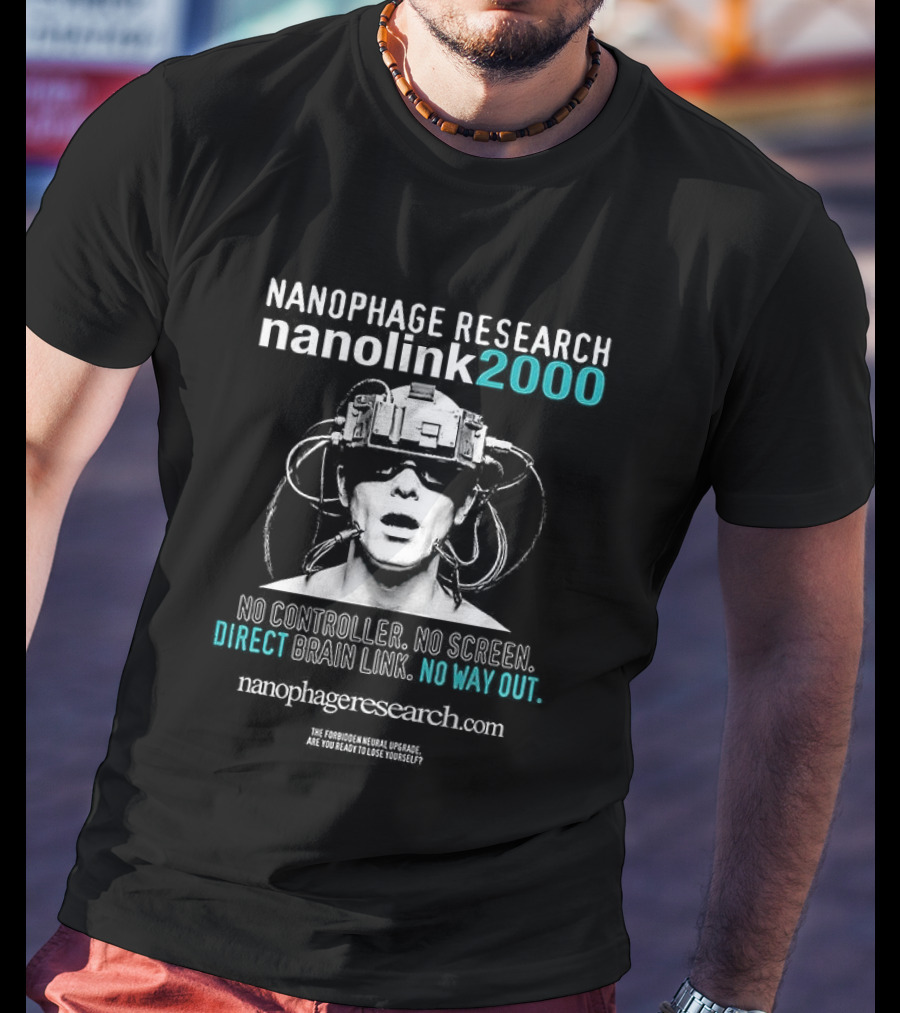 Nanophage Research Nanolink 2000 No Controller Direct Brain Link No Way Out T-Shirt