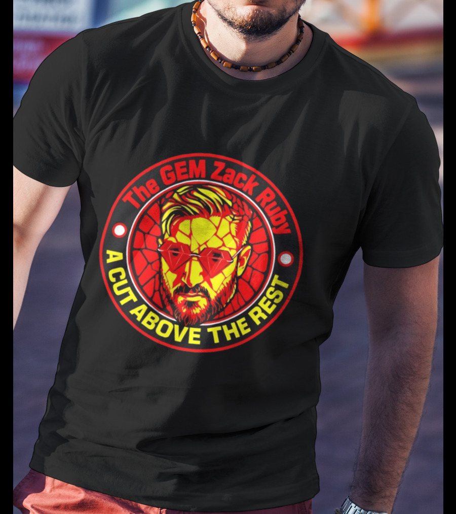 The Gem Zack Ruby A Cut Above The Rest Pro Wrestling T-Shirt