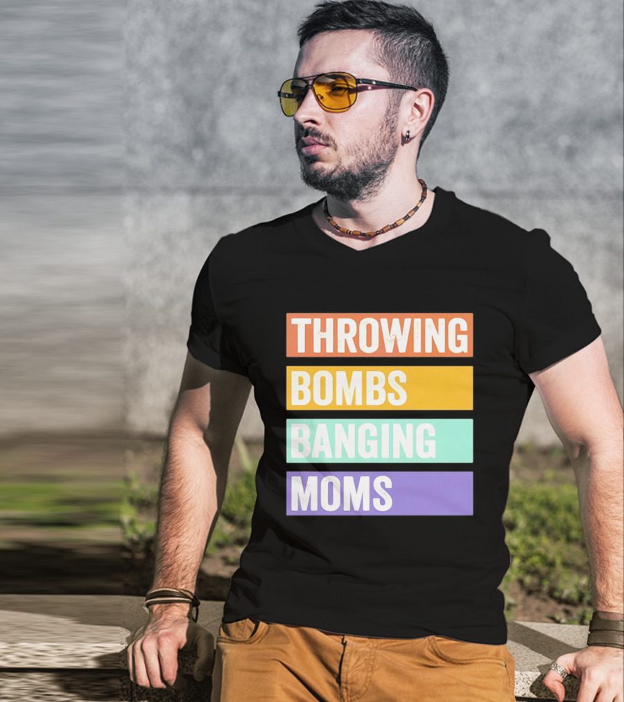 Throwing Bombs Banging Moms Text Bold Colorful Strips T-Shirt