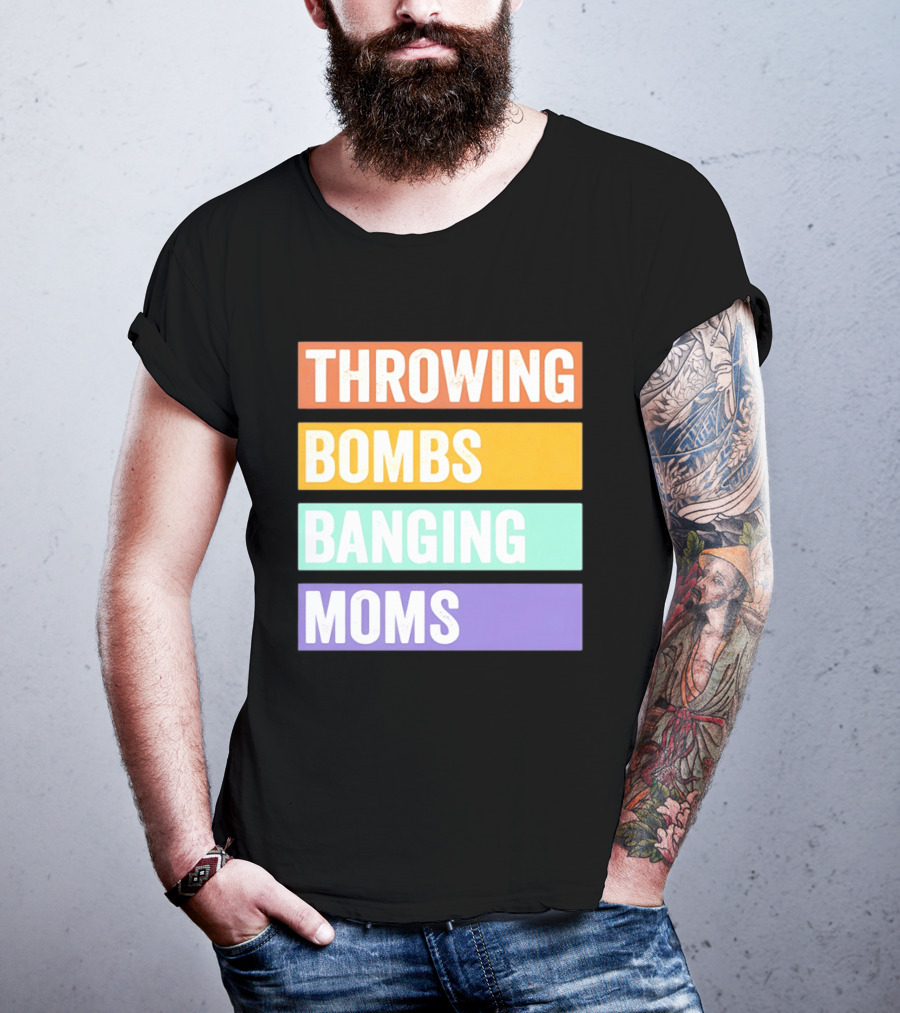 Throwing Bombs Banging Moms Text Bold Colorful Strips T-Shirt