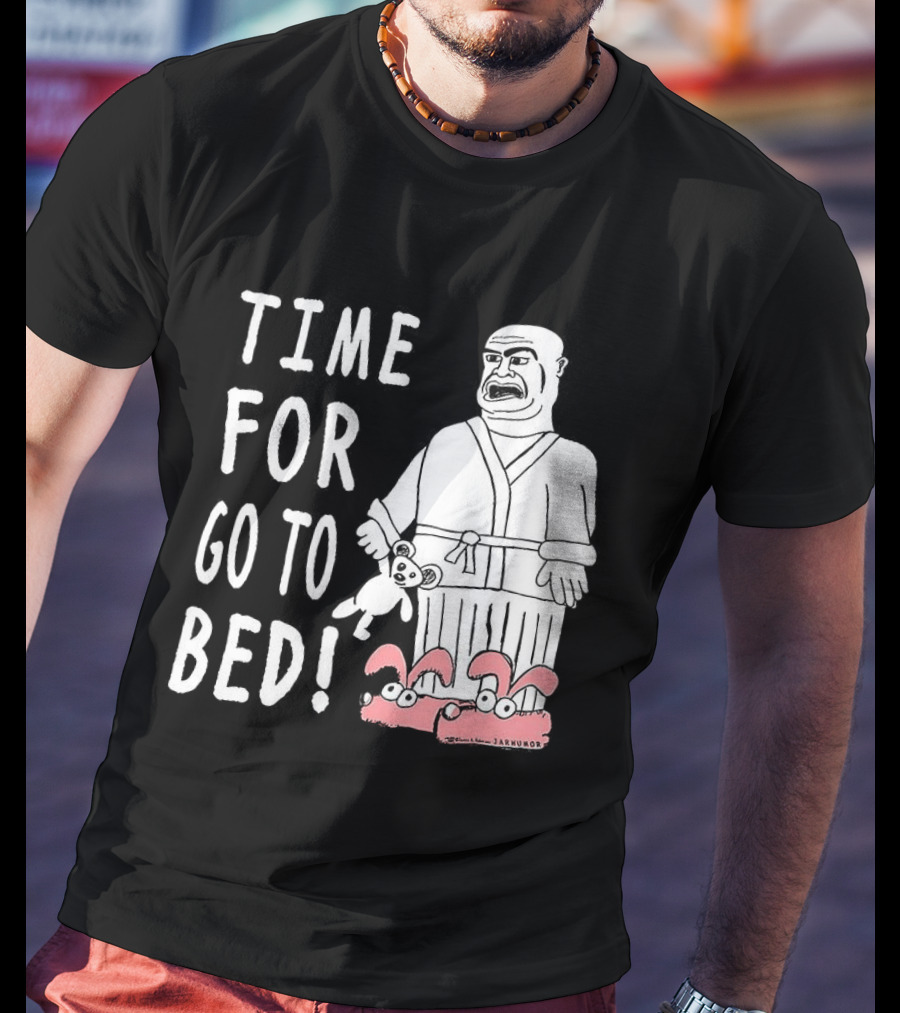 TIME FOR GO TO BED Pajamas And Slippers T-Shirt