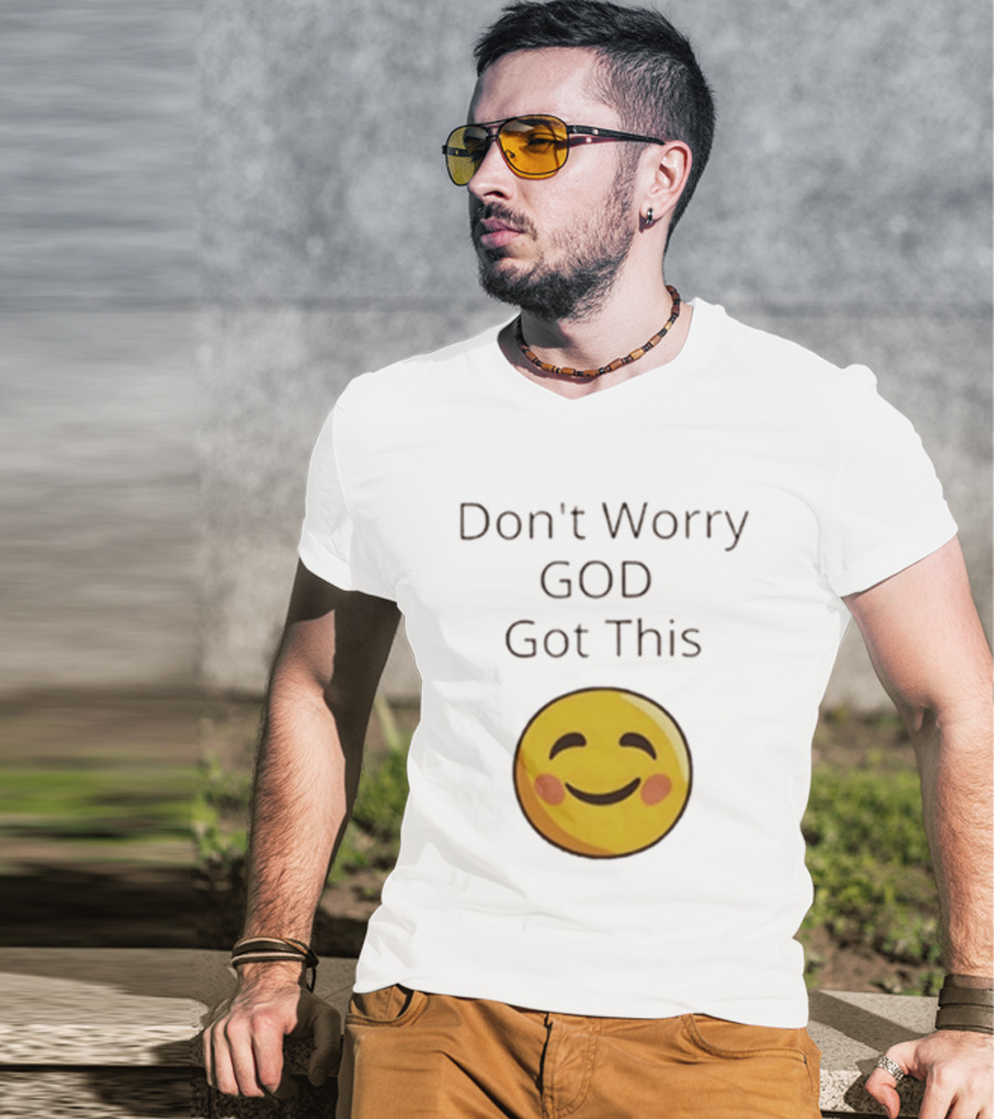 Don't Worry God Got This Smiley Face T-Shirt