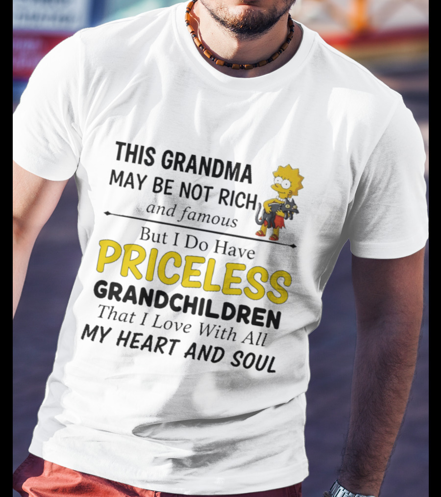 Simpsons Grandma Not Rich Famous But Have Priceless Grandchildren Love Heart Soul T-Shirt