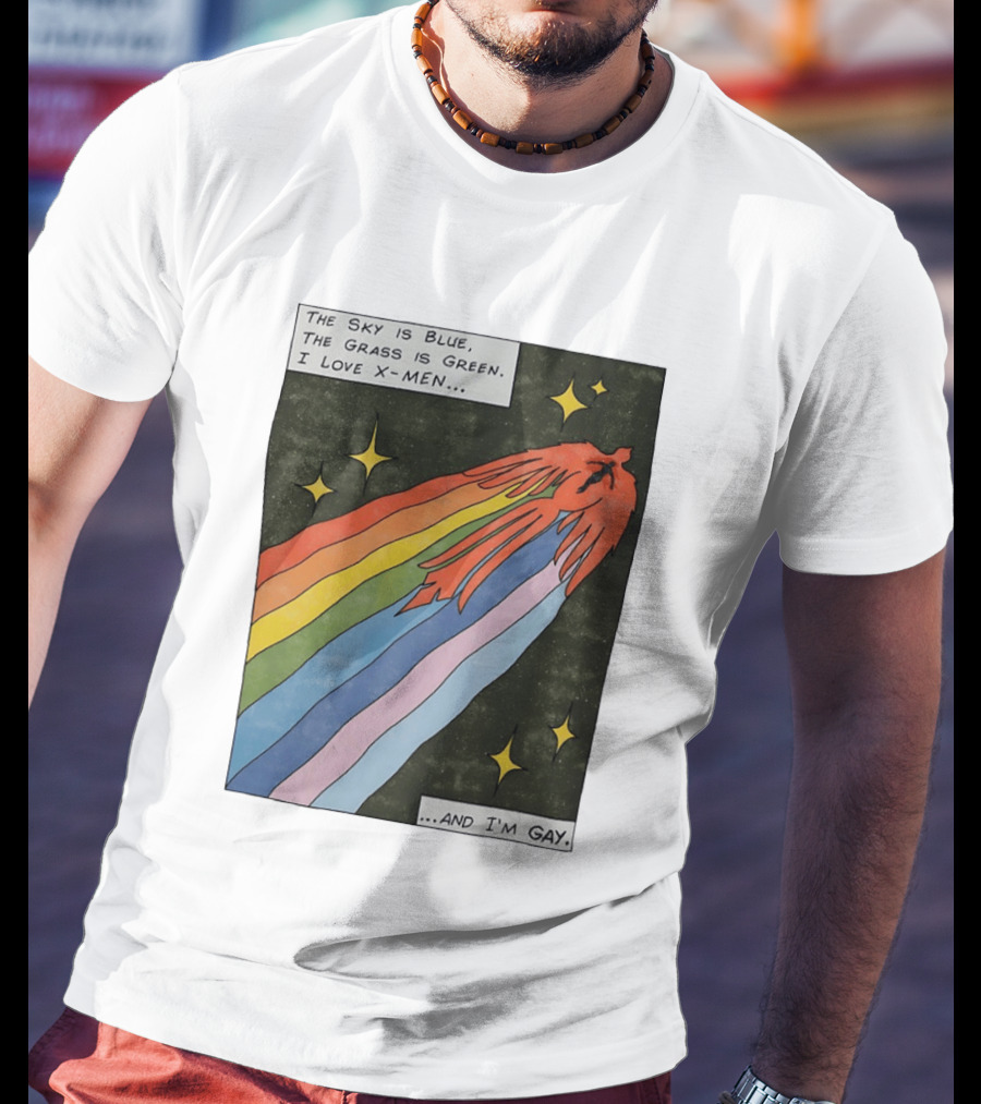 The Sky Is Blue The Grass Is Green I Love X Men Rainbow And I'm Gay T-Shirt