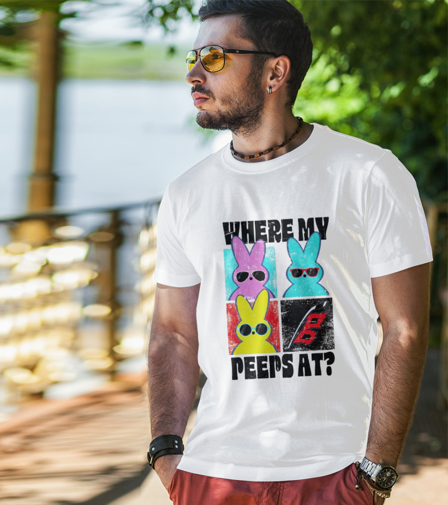 Where My Peeps At Sunglasses Colorful Bunnies Pop T-Shirt