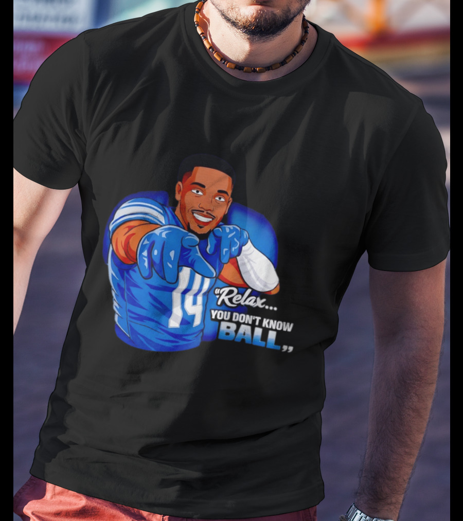 Amon Ra St Brown 14 Detroit Lions Relax You Don't Know Ball T-Shirt