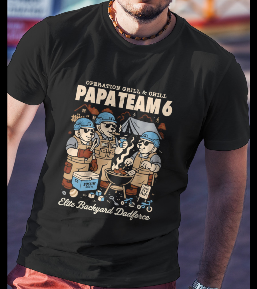 Operation Grill And Chill PapaTeam 6 Elite Backyard Dadforce T-Shirt
