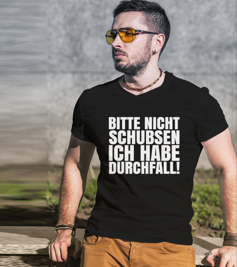 Bitte Nicht Schubsen Ich Habe Durchfall Humor German Phrase T-Shirt