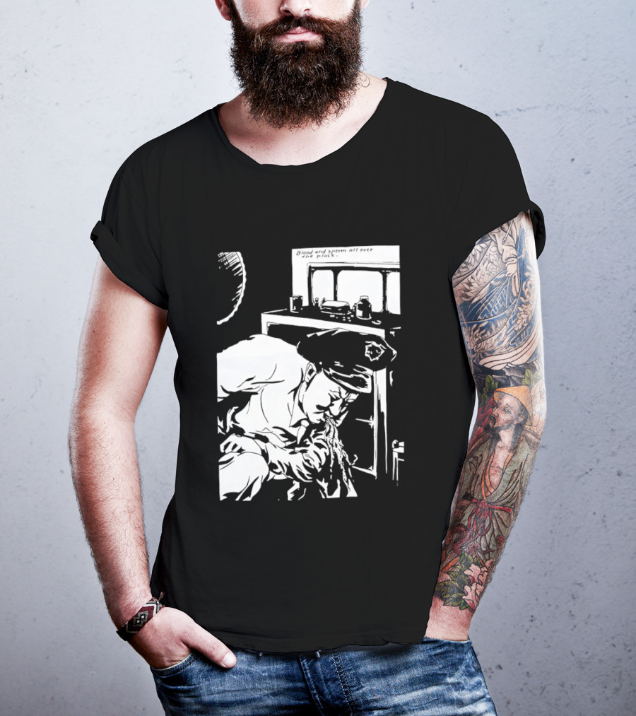 Blood And Sperm All Over The Place T-Shirt