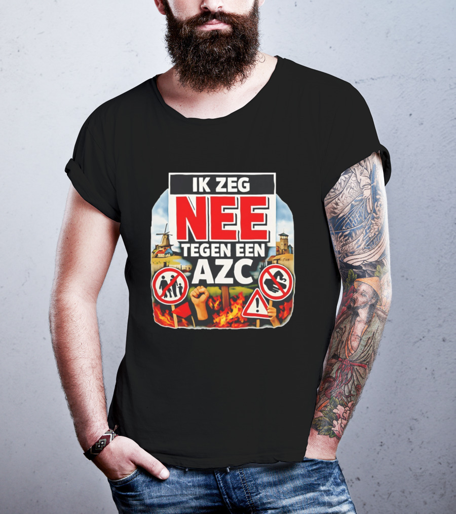 Ik Zeg Nee Tegen Een AZC Protest Visual With Dutch Signs T-Shirt