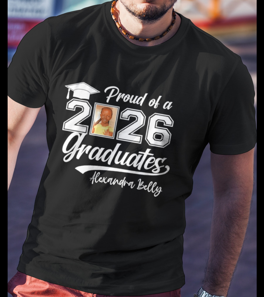 Proud Of A 2026 Graduates Alexandra Belly T-Shirt