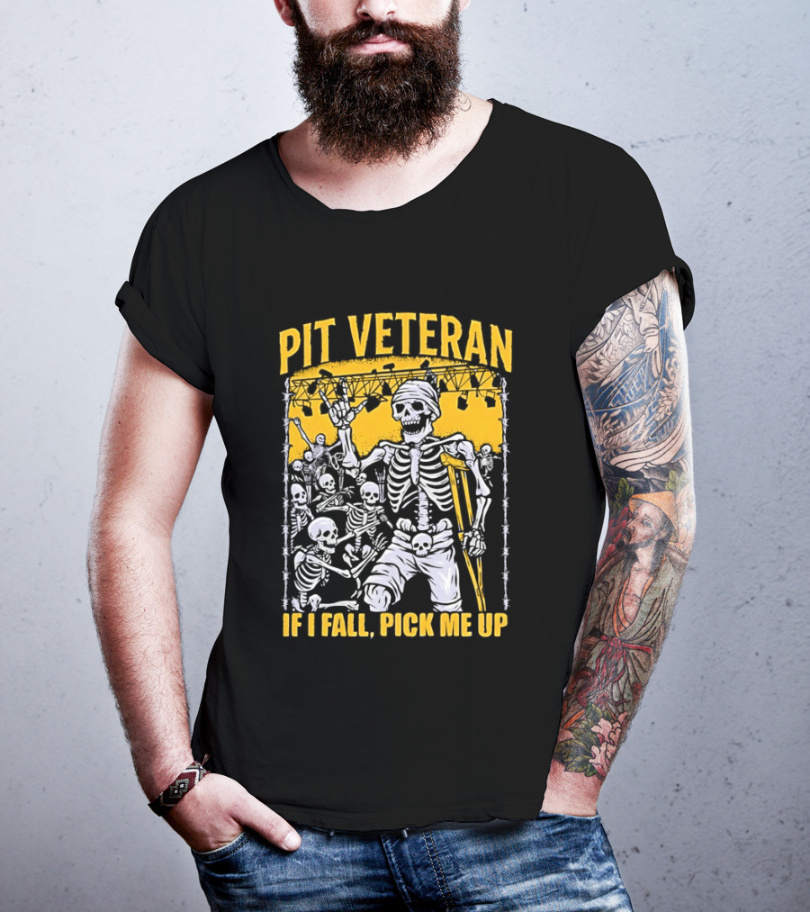 Pit Veteran Skeleton If I Fall Pick Me Up Concert Scene T-Shirt