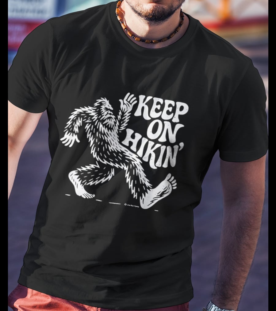 Bigfoot Keep On Hikin' Sasquatch Trekking Adventure T-Shirt