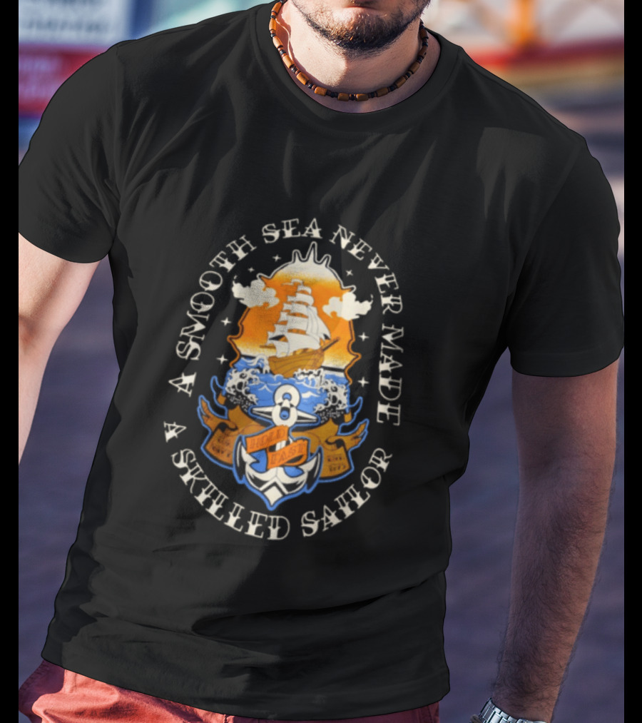 Hold Fast A Smooth Sea Never Made A Skilled Sailor Ship Anchor Ocean Waves T-Shirt