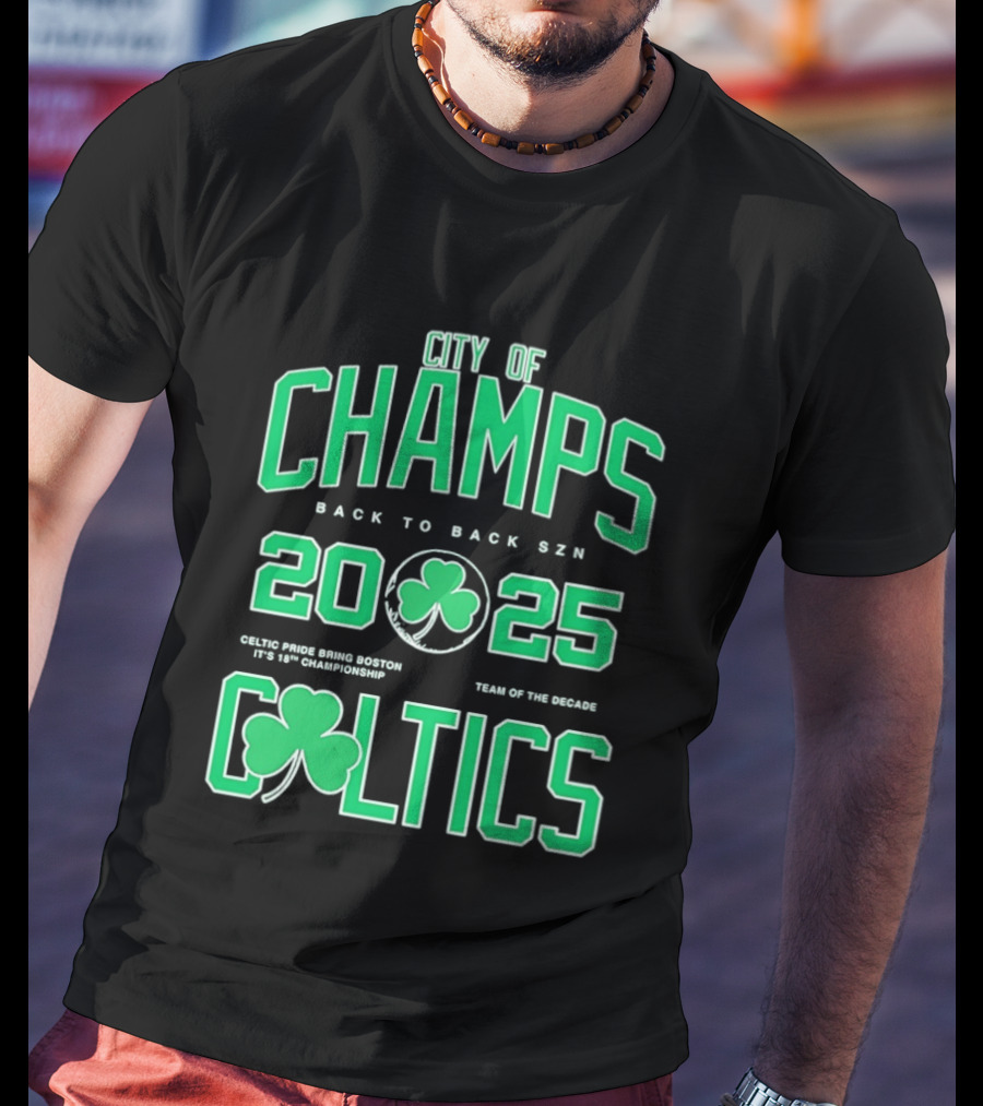 City Of Champs Back To Back SZN 2025 Celtics Team Of The Season T-Shirt