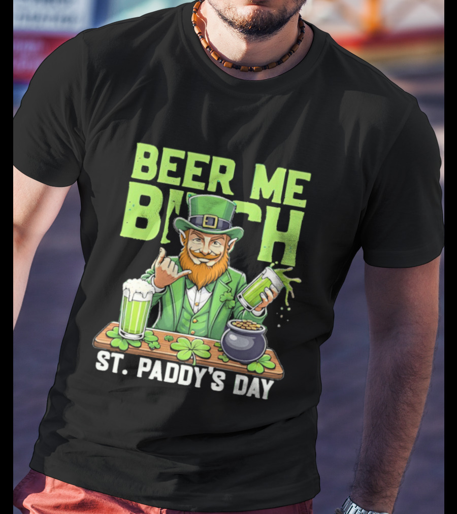 Beer Me Bich Leprechaun Rock And Roll Hand St Paddy's Day T-Shirt