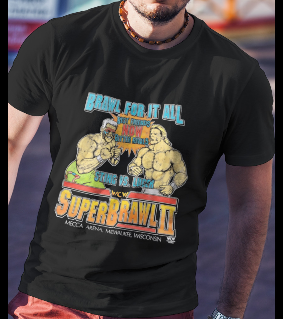 Brawl For It All SuperBrawl II Sting Vs Luger Best Friends Now Bitter Rivals WCW Mecca Arena Milwaukee T-Shirt