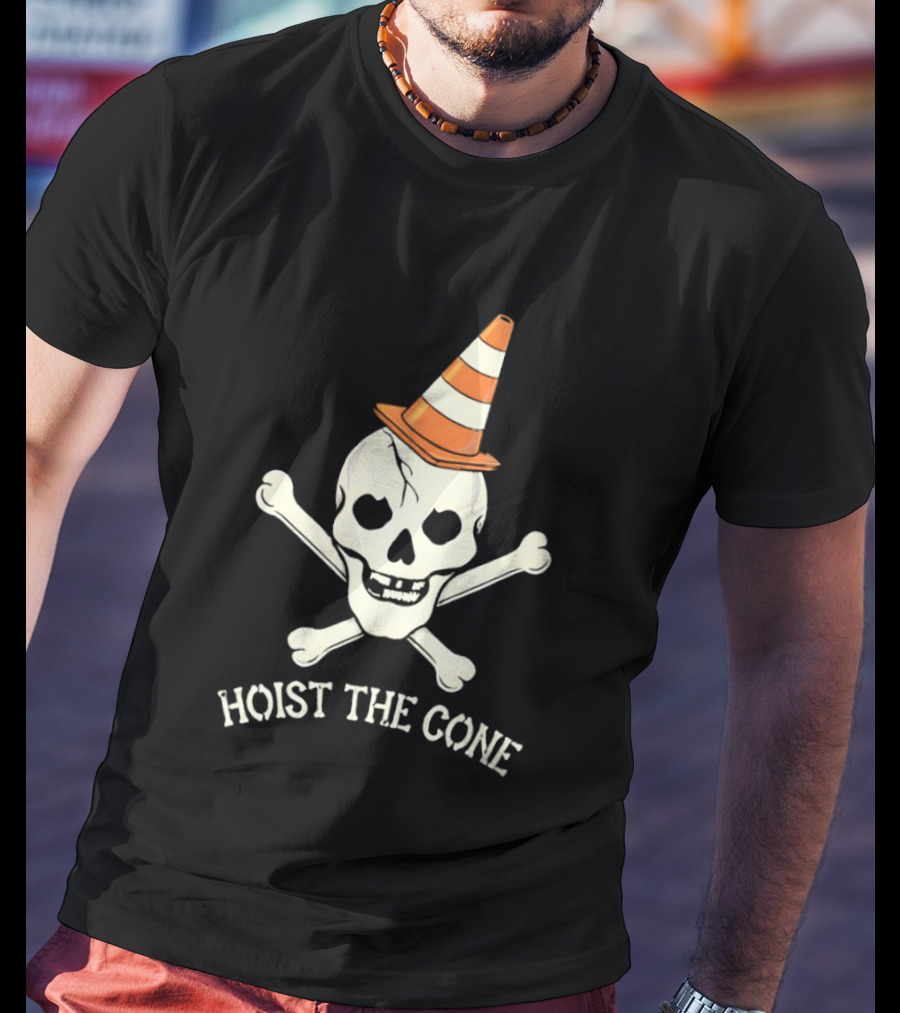 Skull With Pirate Crossbones Wearing Traffic Cone Hat Hoist The Cone T-Shirt