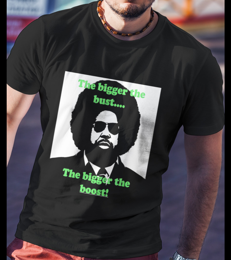 The Bigger The Bust The Bigger The Boost Afro Glasses Suit T-Shirt