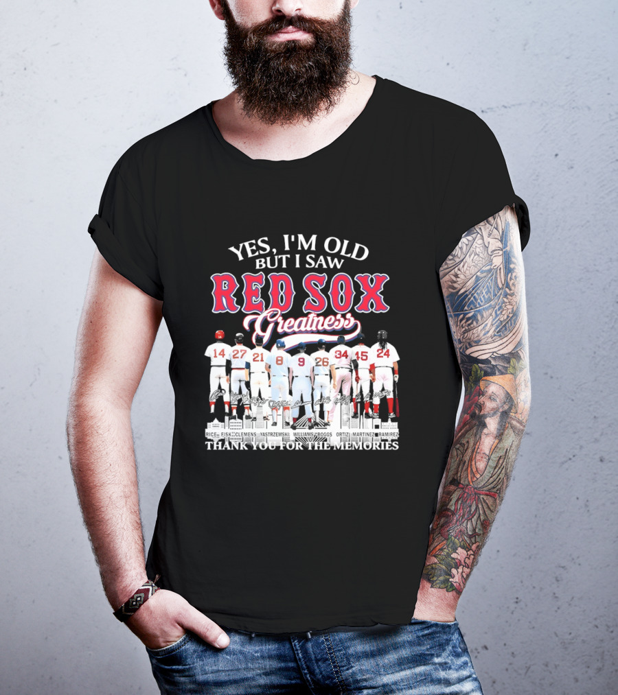 Boston Red Sox Baseball Yes I’m Old But I Saw Red Sox Greatness Thank You Signatures T-Shirt