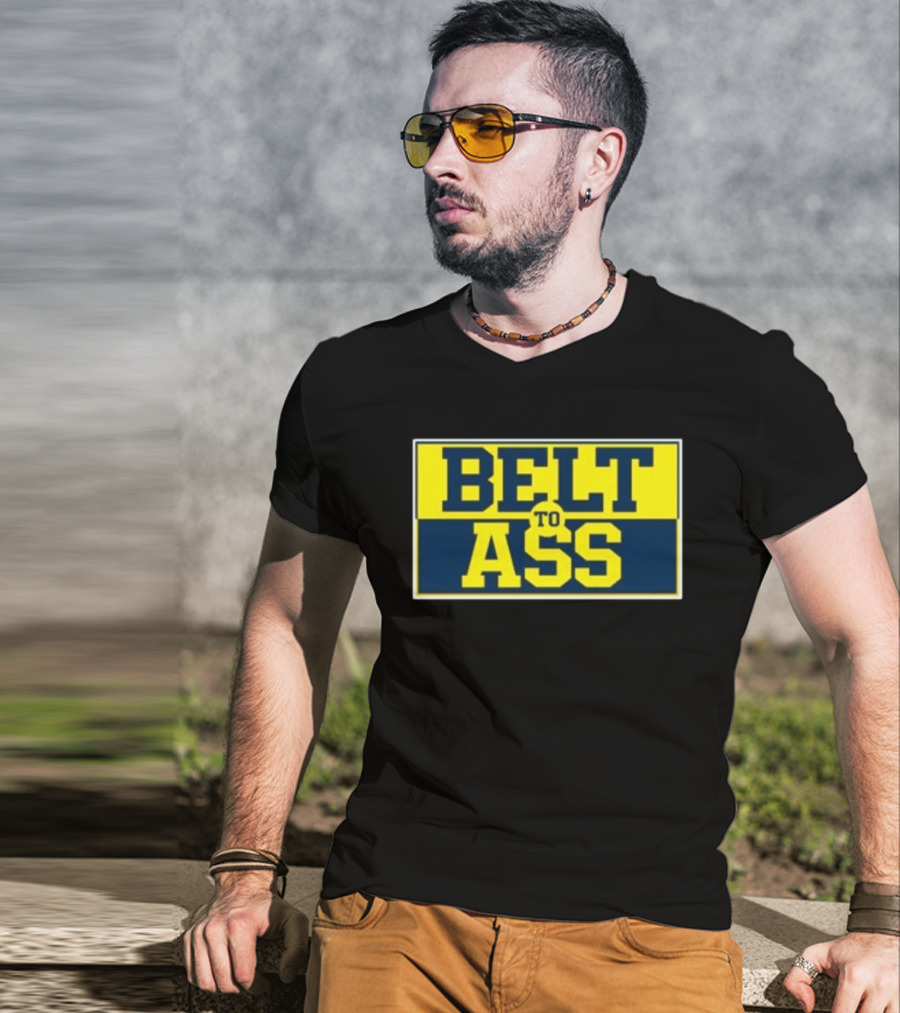 Michigan Belt To Ass Bold Yellow Blue Block Letters 2026 T-Shirt