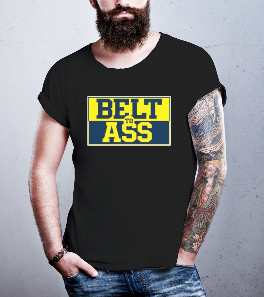 Michigan Belt To Ass Bold Yellow Blue Block Letters 2026 T-Shirt