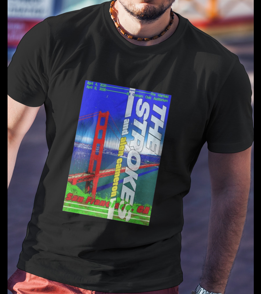 The Strokes And Alex Cameron San Francisco April 4 6 2026 The Warfield Bill Graham Civic Auditorium T-Shirt